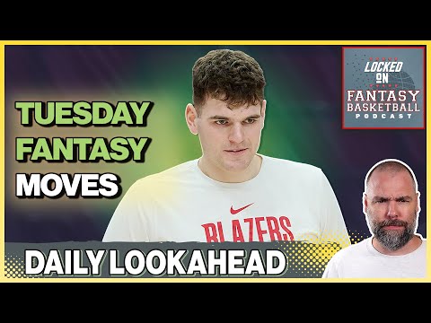 Tuesday&#039;s Fantasy Basketball Waiver Wire Streaming Preview