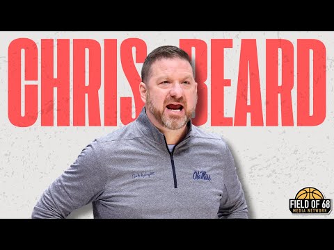 EXCLUSIVE: Chris Beard sits down to discuss rebuilding Ole Miss basketball! | FIELD OF 68