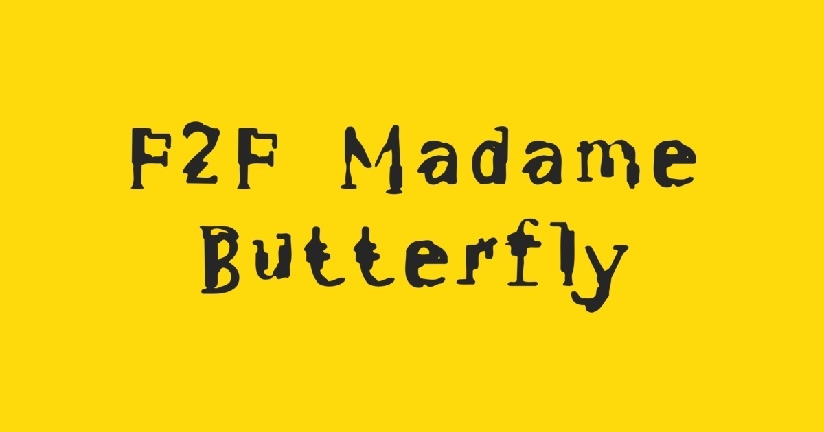 F2F Madame Butterfly™